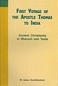 First Voyage of the Apostle Thomas to India: Ancient Christianity in Bharuch and Taxila (Paperback)