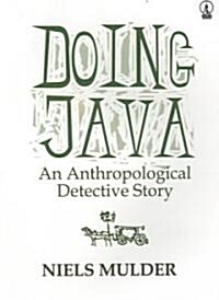 Doing Java: An Anthropological Detective Story (Paperback)