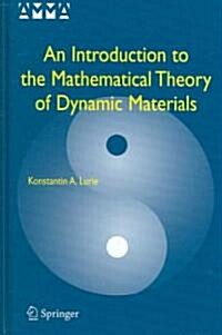 An Introduction to the Mathematical Theory of Dynamic Materials (Hardcover)