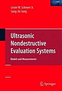 Ultrasonic Nondestructive Evaluation Systems: Models and Measurements (Hardcover)