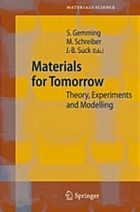Materials for Tomorrow: Theory, Experiments and Modelling (Hardcover)
