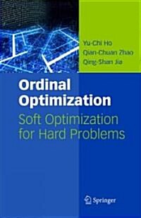 Ordinal Optimization: Soft Optimization for Hard Problems (Hardcover)