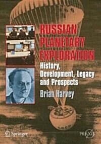 Russian Planetary Exploration: History, Development, Legacy, Prospects (Paperback)