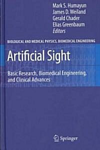 Artificial Sight: Basic Research, Biomedical Engineering, and Clinical Advances (Hardcover)