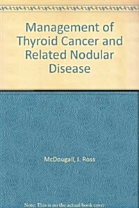 Management of Thyroid Cancer and Related Nodular Disease (Paperback)