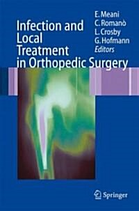 Infection and Local Treatment in Orthopedic Surgery (Hardcover, 1st)