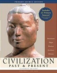 Civilization Past & Present Volume I to 1650 [With Study Card] [With Study Card] (Paperback, 11, Primary Source)