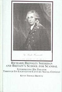 Richard Brinsley Sheridan and Britains School for Scandal (Hardcover)