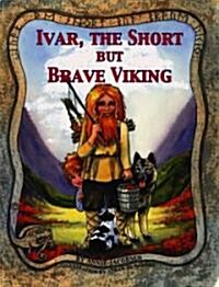 Ivar, the Short, but Brave Viking (Hardcover)