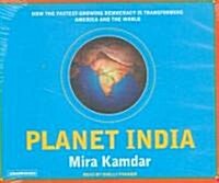 Planet India: How the Worlds Fastest Growing Democracy Is Transforming America and the World (Audio CD)