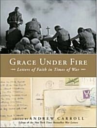 Grace Under Fire: Letters of Faith in Times of War (Audio CD)