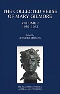 The Collected Verse of Mary Gilmore: 1930-1962 Volume 2 (Paperback)
