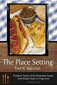 The Place Setting: Timeless Tastes of the Mountain South, from Bright Hope to Frog Level: Second Serving (Hardcover)