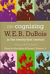 Re-Cognizing W.E.B. DuBois in the 21st Century (Paperback)