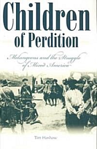 Children of Perdition: Melungeons and the Struggle of Mixed America (Paperback)