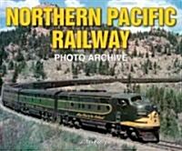 Northern Pacific Railway Photo Archive (Paperback)