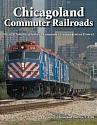 Chicagoland Commuter Railroads: Metra & Northern Indiana Commuter Transportation District (Paperback)