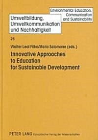 Innovative Approaches to Education for Sustainable Development (Hardcover, 1st)