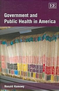 Government and Public Health in America (Hardcover, 1st)