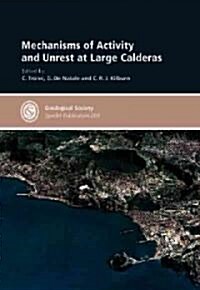 Mechanisms of Activity and Unrest at Large Calderas (Hardcover)