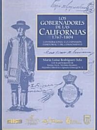 Los gobernadores de las Californias, 1767-1804/ The Governors of California, 1767-1804 (Paperback)