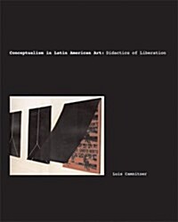 Conceptualism in Latin American Art: Didactics of Liberation (Paperback)