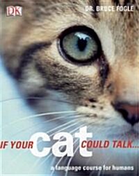 If Your Cat Could Talk (Paperback, 1st)