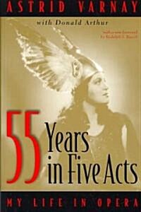 Fifty-Five Years in Five Acts: My Life in Opera (Paperback)