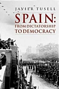 Spain : From Dictatorship to Democracy (Hardcover)