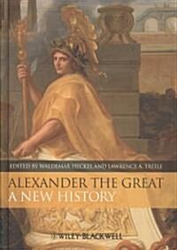 Alexander the Great: A New History (Hardcover)
