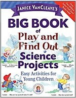 Janice VanCleave's Big Book of Play and Find Out Science Projects (Paperback)