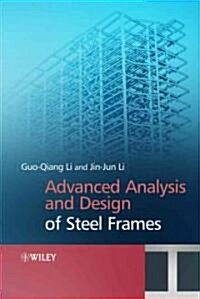Advanced Analysis and Design of Steel Frames (Hardcover)
