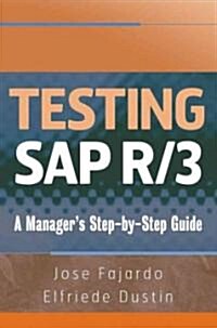 Testing SAP R/3 : A Managers Step–by–Step Guide (Hardcover)