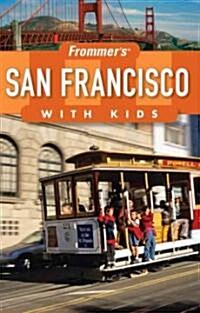 Frommers San Francisco with Kids (Paperback, 3 Rev ed)