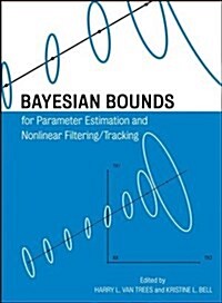 Bayesian Bounds for Parameter Estimation and Nonlinear Filtering/Tracking (Hardcover)