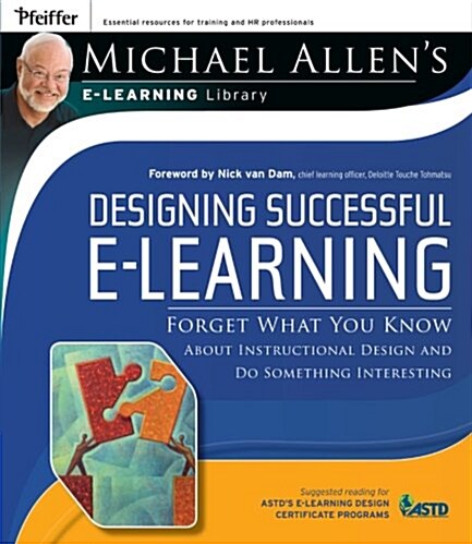 Designing Successful E-Learning: Forget What You Know about Instructional Design and Do Something Interesting (Paperback)