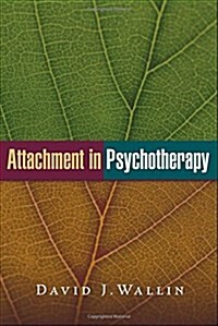 Attachment in Psychotherapy (Hardcover, 1st)