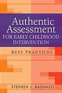 Authentic Assessment for Early Childhood Intervention: Best Practices (Hardcover)
