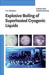 Explosive Boiling of Superheated Cryogenic Liquids (Hardcover)