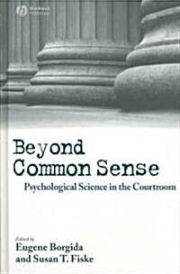 Beyond Common Sense: Psychological Science in the Courtroom (Hardcover)
