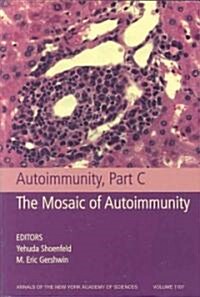 Autoimmunity, Part C: The Mosaic of Autoimmunity, Volume 1107 (Paperback)