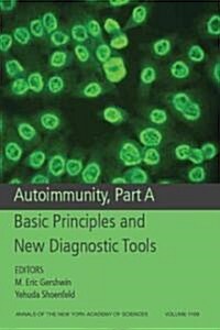 Autoimmunity, Part A : Basic Principles and New Diagnostic Tools, Volume 1109 (Paperback)