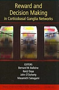 Reward and Decision Making in Corticobasal Ganglia Networks, Volume 1104 (Paperback)