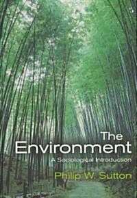 The Environment : A Sociological Introduction (Hardcover)