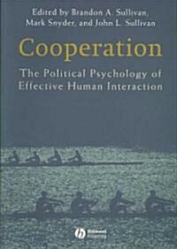 Cooperation : The Political Psychology of Effective Human Interaction (Paperback)