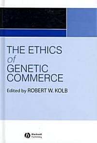 The Ethics of Genetic Commerce (Hardcover)