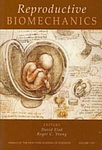 Reproductive Biomechanics, Volume 1101 (Paperback)