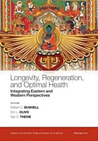 Longevity, Regeneration, and Optimal Health: Integrating Eastern and Western Perspectives (Paperback)