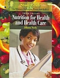 Study Guide for Whitney, Debruyne, Pinna, and Rolfess Nutrition for Health and Health Care (Paperback, 3rd, Study Guide)