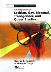 A Companion to Lesbian, Gay, Bisexual, Transgender, and Queer Studies (Hardcover)